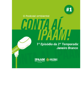 Imagem da notícia - A segunda temporada do podcast “Conta aí, Ipaam!” inicia com bate-papo sobre saúde mental